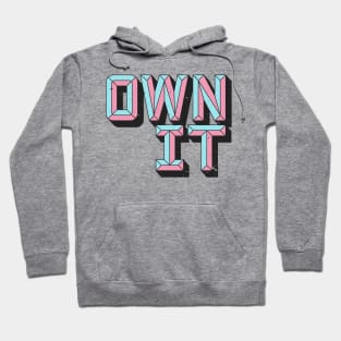 OWN IT Hoodie